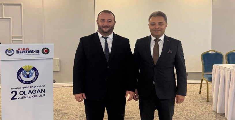 EVREN, HİZMET-İŞ SENDİKASI TRAKYA ŞUBESİ 2. GENEL KURULUNA KATILDI